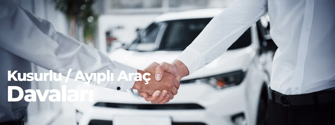 Ayıplı Araç Davaları